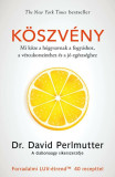 K&ouml;szv&eacute;ny &ndash; Mi k&ouml;ze a h&uacute;gysavnak a fogy&aacute;shoz, a v&eacute;rcukorszinthez &eacute;s a j&oacute; eg&eacute;szs&eacute;ghez - Dr. David Perlmutter