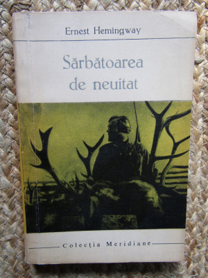 ERNEST HEMINGWAY - SARBATOAREA DE NEUITAT foto