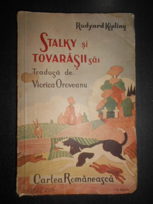 Rudyard Kipling - Stalky si tovarasii sai (1939, tradusa de Viorica Oroveanu) foto