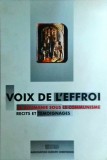 Voix de l'effroi. La Roumanie sous le communisme Recits et Temoignages