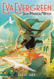 Eva Evergreen. Semi-Magical Witch | Julie Abe, Little, Brown &amp; Company