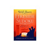 Will Shortz Presents Fireside Sudoku: 200 Puzzles to Warm Up Your Brain: Easy to Hard Sudoku Volume 1