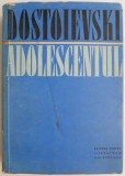 Adolescentul - Roman de F.M. Dostoievski - Carte Beletristica, Editie Noua/Anticariat