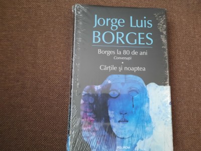 JORGE LUIS BORGES - BORGES LA 80 DE ANI, CĂRȚILE ȘI NOAPTEA IN TIPLA,CARTONATA foto