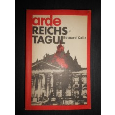 Edouard Calic - Arde Reichstagul