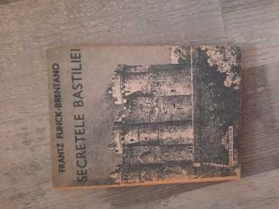 Secretele Bastiliei de Frantz Funck-Brentano foto