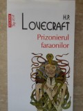 PRIZONIERUL FARAONILOR-H.P. LOVECRAFT-266550