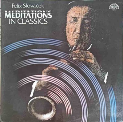 Disc vinil, LP. Meditations In Classics-FELIX SLOVACEK-243317 foto