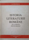 ISTORIA LITERATURII ROMANE DE LA ORIGINI PANA IN PREZENT-COORDONATORI: G. CALINESCU, M. BENIUC, AL. ROSETTI, T.