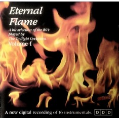 CD # The Twilight Orchestra &ndash; Eternal Flame - A Hit Selection Of The 80's Played By The Ttwilight Orchestra Volume I (EX)