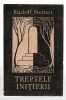 Treptele initierii - R. Steiner, Ed. Princeps 1992