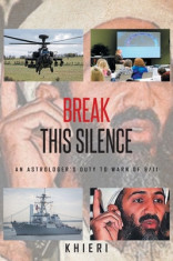 Break This Silence: An Astrologer&amp;#039;s Duty to Warn of 9/11 foto