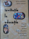 INVITATIE LA EDUCATIE. SUPORT METODIC PENTRU LECTII EDUCATIVE LA GIMNAZIU SI LA LICEU-SILVIA MARINESCU, RODICA D