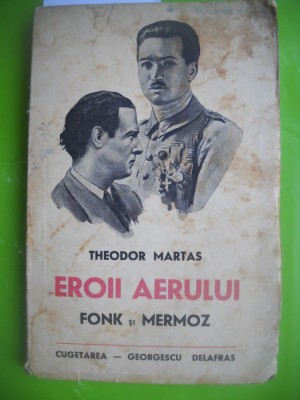 HOPCT EROIII AERULUI /THEODOR MARTAS EDITURA CUGETAREA 1942 - 211 PAGINI foto
