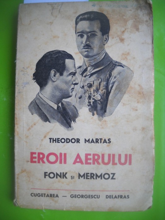 HOPCT EROIII AERULUI /THEODOR MARTAS EDITURA CUGETAREA 1942 - 211 PAGINI