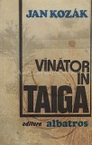 Vinator in Taiga - Jan Kozak, Albatros 1983, Roman de aventura, 365 pagini