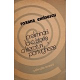 Roxana Eminescu - Preliminarii la o istorie a literaturii portugheze (Editia: 1979)