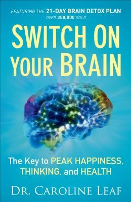 Switch on Your Brain: The Key to Peak Happiness, Thinking, and Health foto