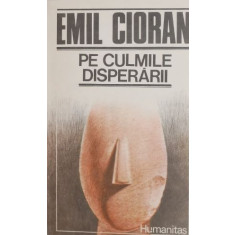 Pe culmile disperarii (1990) - Emil Cioran