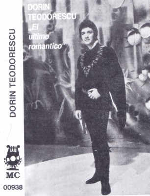 Caseta audio: Dorin Teodorescu &amp;lrm;&amp;ndash; El Ultimo Romantico ( 1993, Electrecord ) foto