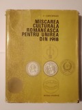 V. Curticăpeanu - Mișcarea culturală rom&acirc;nească pentru unirea din 1918