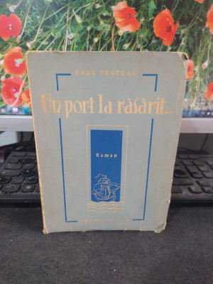 Radu Tudoran, Un port la răsărit..., editura Socec, ediția II-a, București, 099 foto