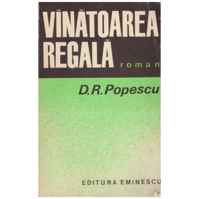 D.R. Popescu - Vanatoarea regala - 128879 foto