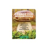 How to Forage for Mushrooms Without Dying: An Absolute Beginner's Guide to Identifying 21 Wild, Edible Mushrooms