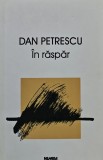 Cumpara ieftin In raspar - 2000 - Dan Petrescu (@D366)