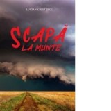 Scapa la munte - Lucian Cristescu
