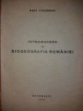 RAUL CALINESCU - INTRODUCERE IN BIOGEOGRAFIA ROMANIEI {1946}