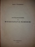 RAUL CALINESCU - INTRODUCERE IN BIOGEOGRAFIA ROMANIEI {1946}