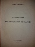 RAUL CALINESCU - INTRODUCERE IN BIOGEOGRAFIA ROMANIEI {1946}