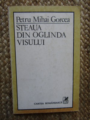 Steaua din oglinda visului - PETRU MIHAI GORCEA foto