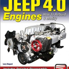 Jeep 4.0 Engines: How to Rebuild and Modify