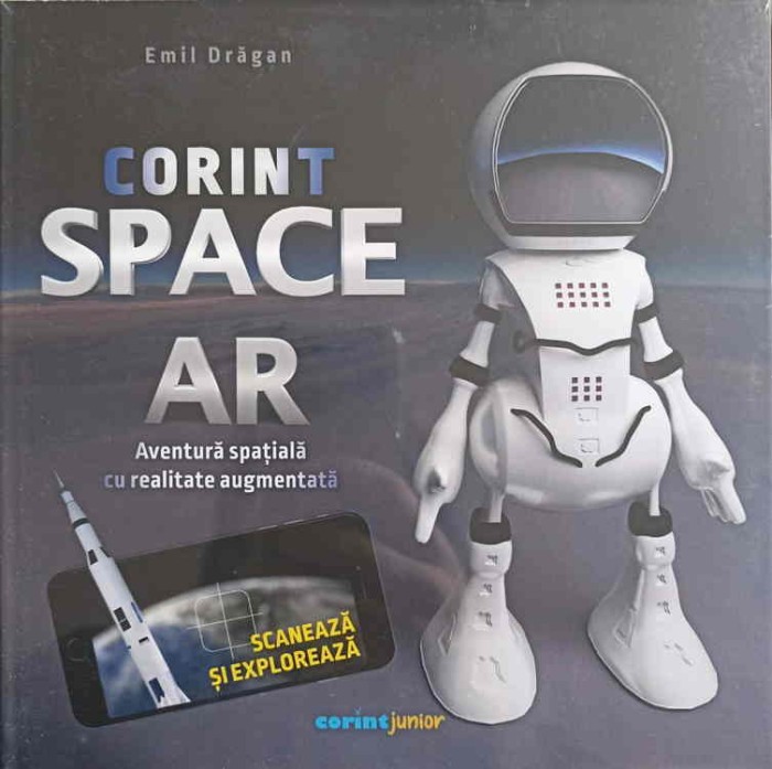 CORINT SPACE AR. AVENTURA SPATIALA CU REALITATE AUGMENTATA-EMIL DRAGAN