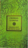 OBARSIA LUMINII . ISLAMUL SIIT IN TEXTE ALESE de WILLIAM C. CHITTICK , 2012