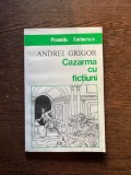 Andrei Grigor Cazarma cu fictiuni