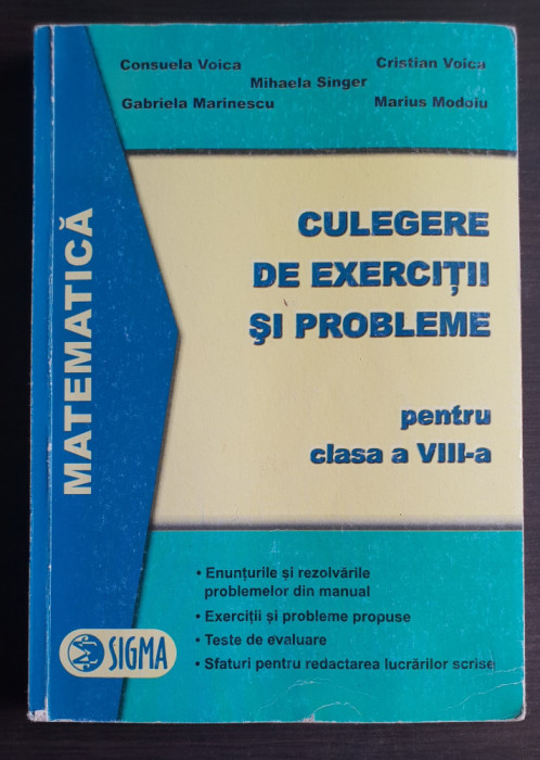 Culegere de probleme și exerciții pentru clasa a VIII-a - Consuela Voica, Singer