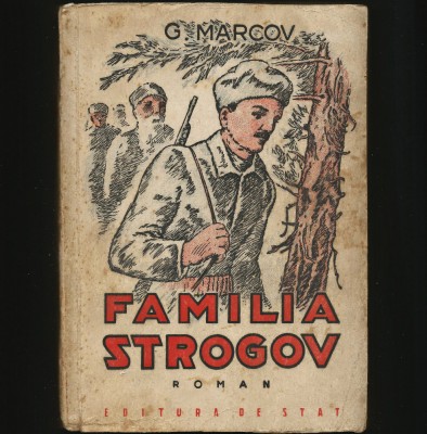 FAMILIA STROGOV - ROMAN RUSESC / RUSIA / SIBERIA - GHERASIM MARCOV - CARTE VECHE foto