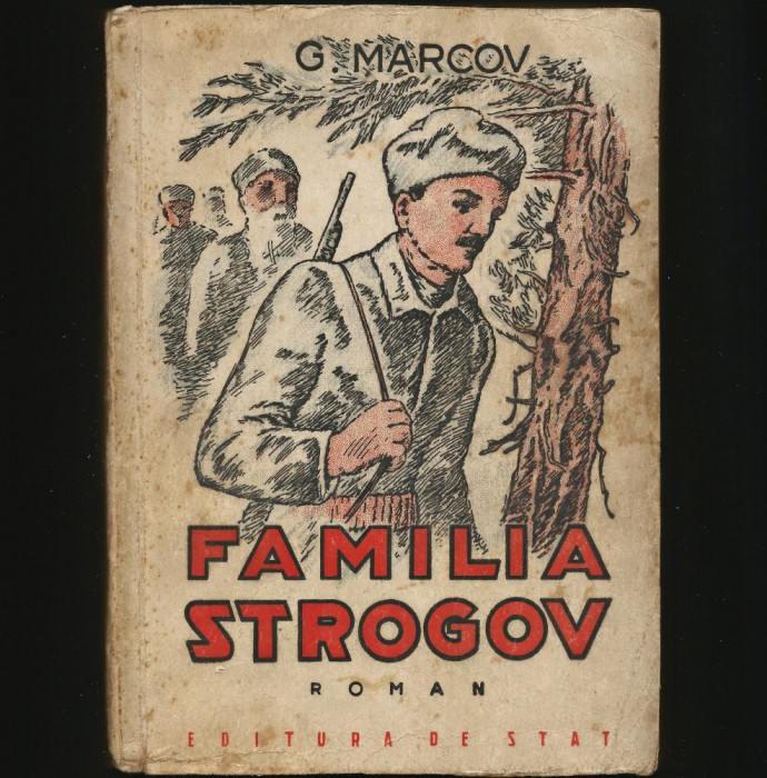 FAMILIA STROGOV - ROMAN RUSESC / RUSIA / SIBERIA - GHERASIM MARCOV - CARTE VECHE