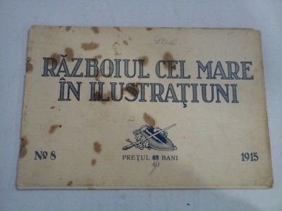 RAZBOIUL CEL MARE IN ILUSTRATIUNI - NR. 8 / 1915 foto