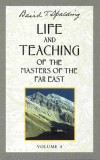 Life and Teaching of the Masters of the Far East