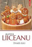 Dinastii Dulci - Aurora Liiceanu - Psihologie | Carte Noua/Anticariat