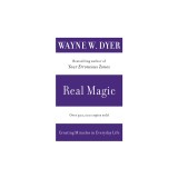 Real Magic: Creating Miracles in Everyday Life