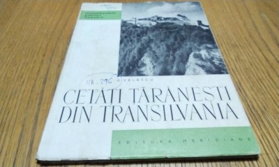 CETATI TARANESTI DIN TRANSILVANIA - O. Velescu - 1964, 96 p. cu ilustratii foto