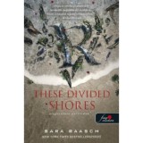 These Divided Shores - Megosztott partvid&eacute;k - Folyami kal&oacute;zok 2. - Sarah Raasch