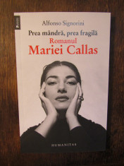 Prea mandra, prea fragila. Romanul Mariei Callas - Alfonso Signorini foto