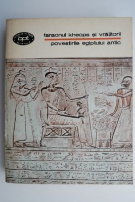 Faraonul Kheops si vrajitorii. Povestirile Egiptului Antic foto