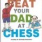 How to Beat Your Dad at Chess